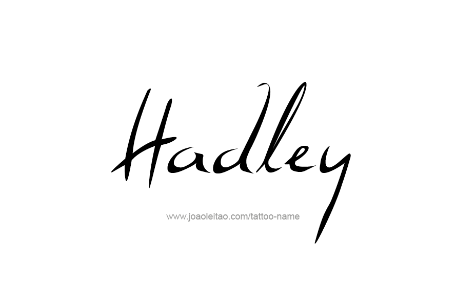 Tattoo Design Name Hadley   