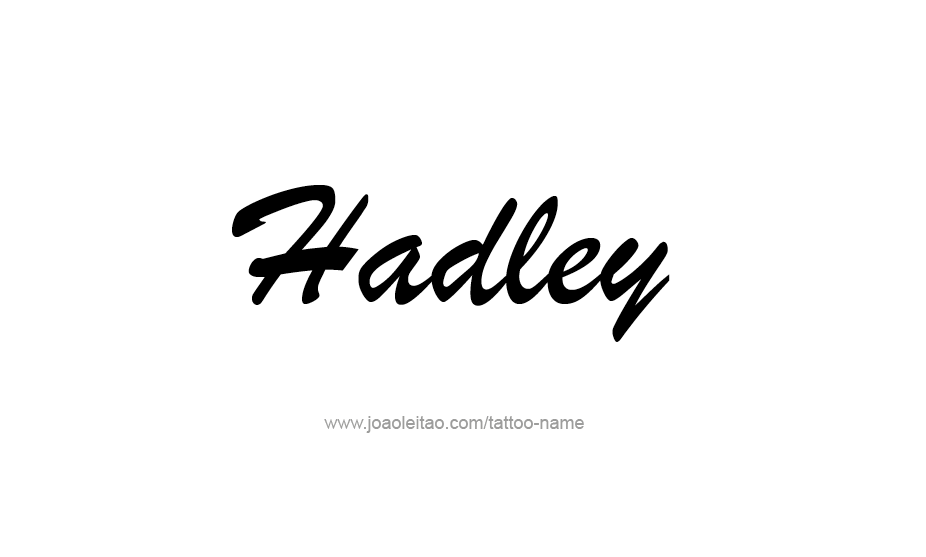 Tattoo Design Name Hadley   