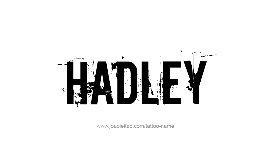 Tattoo Design Name Hadley   