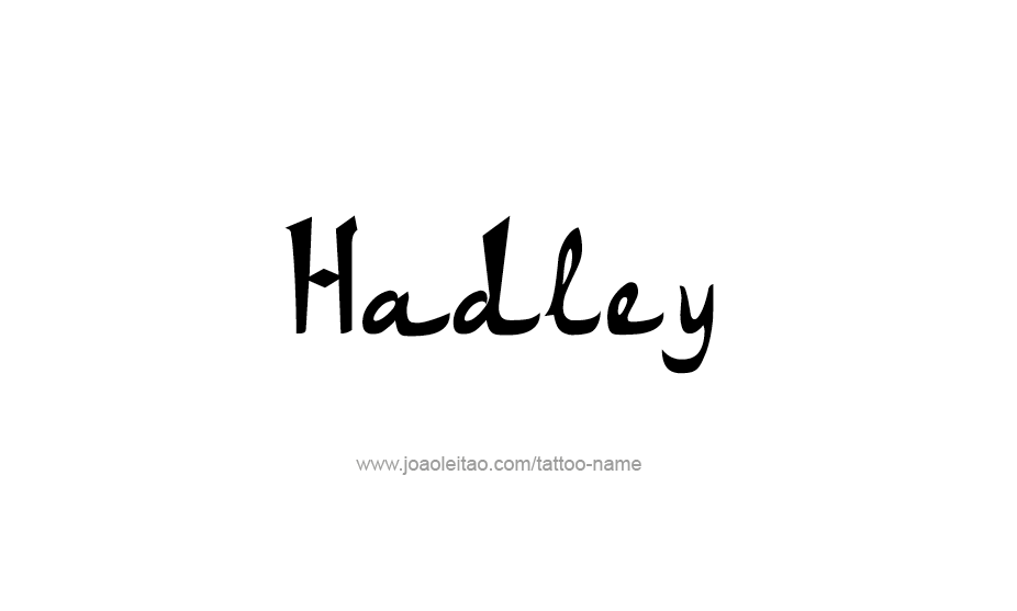 Tattoo Design Name Hadley   