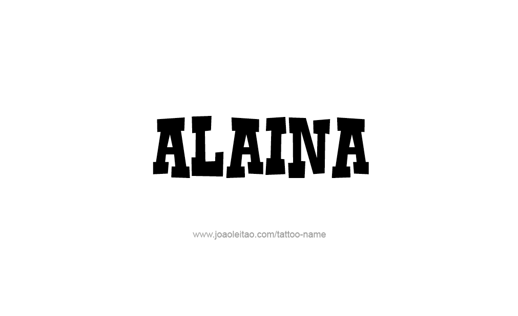 Tattoo Design  Name Alaina   