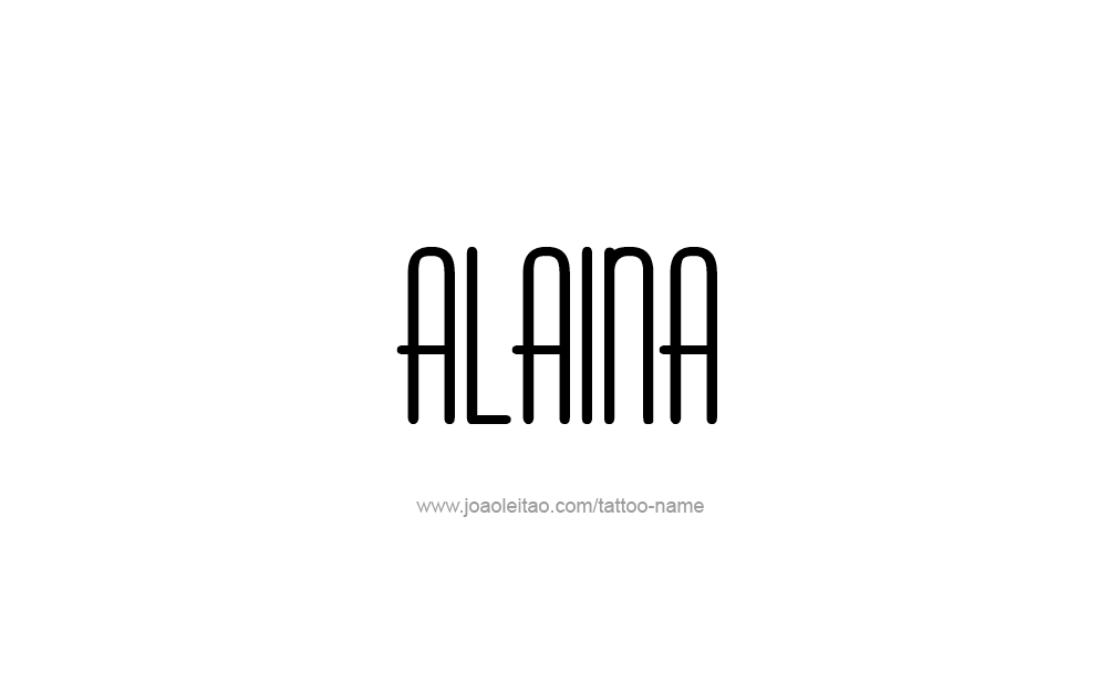 Tattoo Design  Name Alaina   