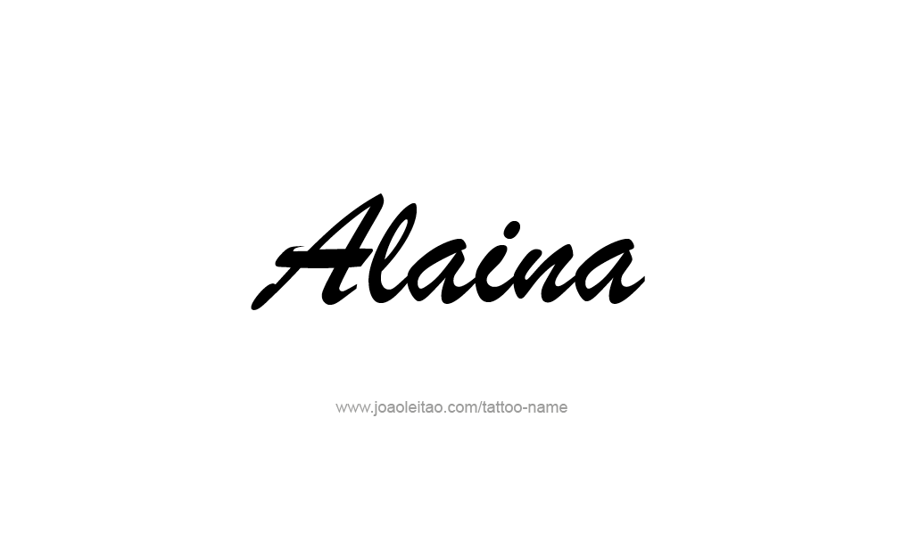 Tattoo Design  Name Alaina   