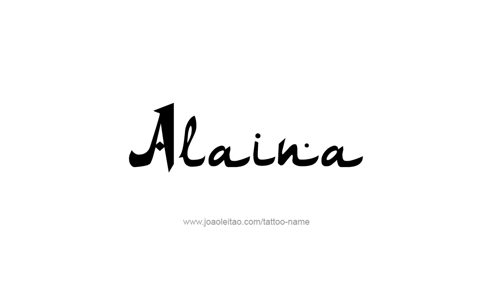 Tattoo Design  Name Alaina   