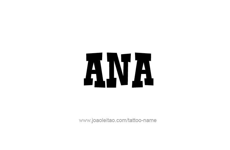 Tattoo Design  Name Ana   