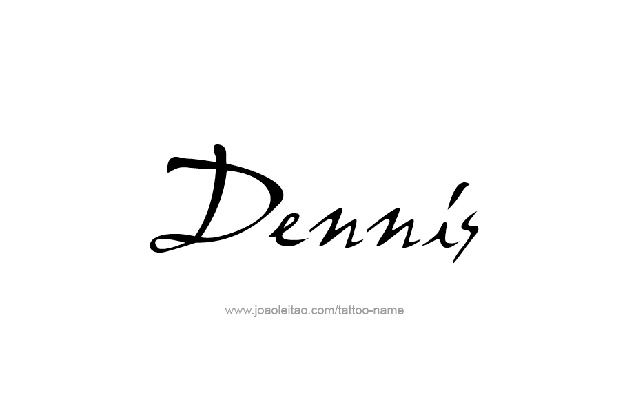 Tattoo Design  Name Dennis   