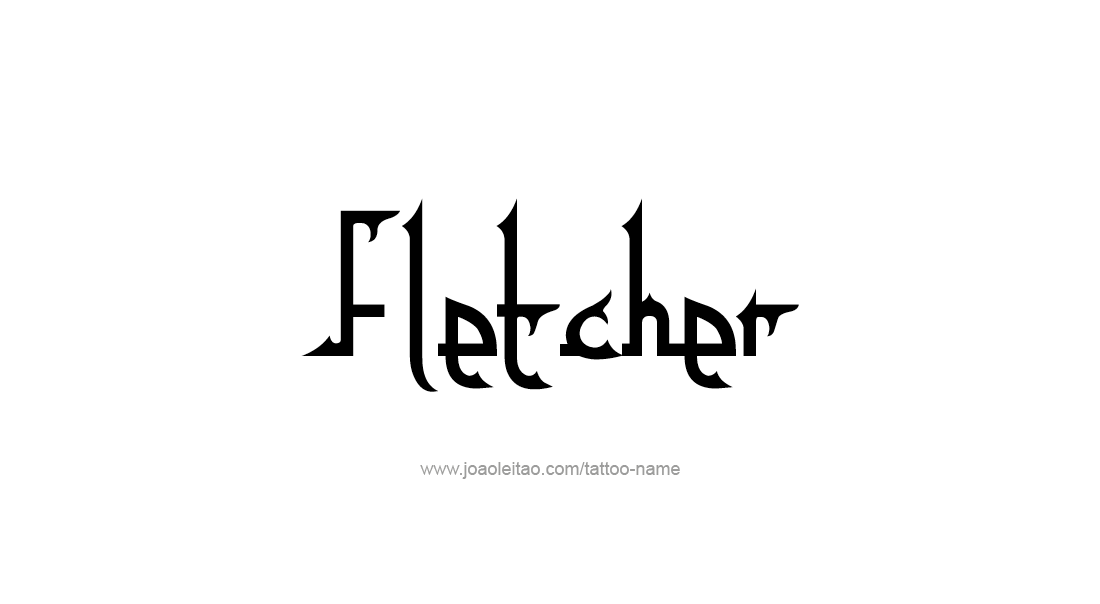 Tattoo Design  Name Fletcher   