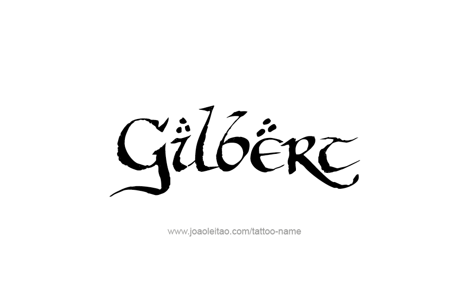 Tattoo Design  Name Gilbert   