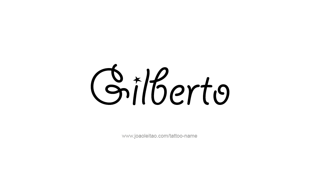 Tattoo Design  Name Gilberto   