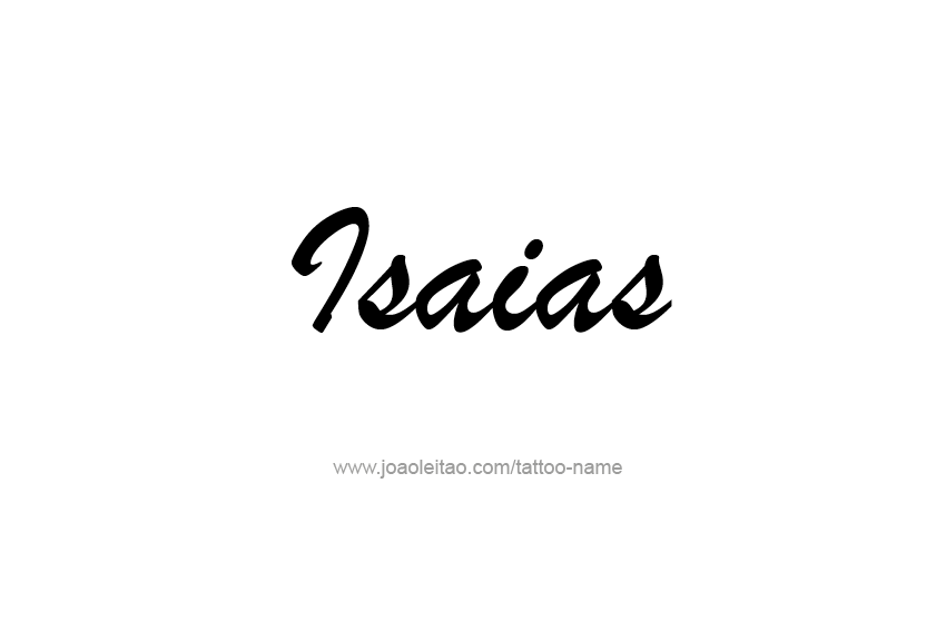 Tattoo Design  Name Isaias   