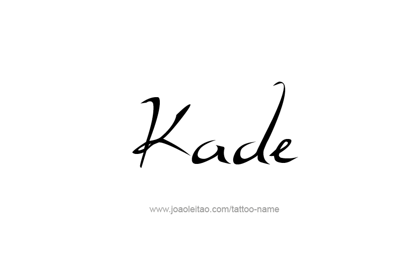 Tattoo Design  Name Kade   