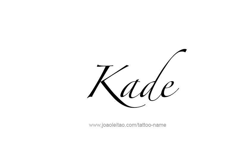 Tattoo Design  Name Kade   
