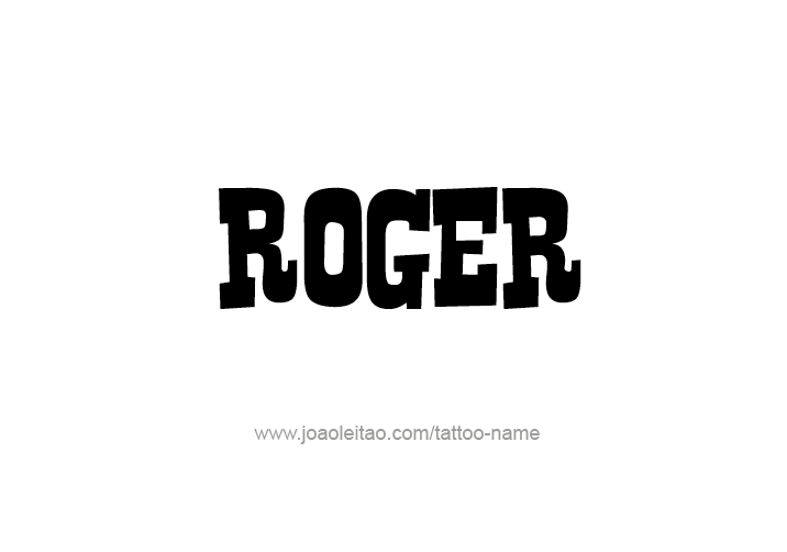 Tattoo Design  Name Roger   