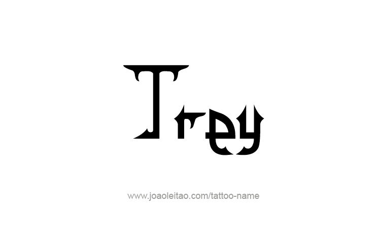 Tattoo Design  Name Trey   