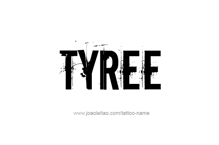 Tattoo Design  Name Tyree   
