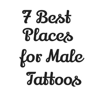 7 Best Places for Male Tattoos