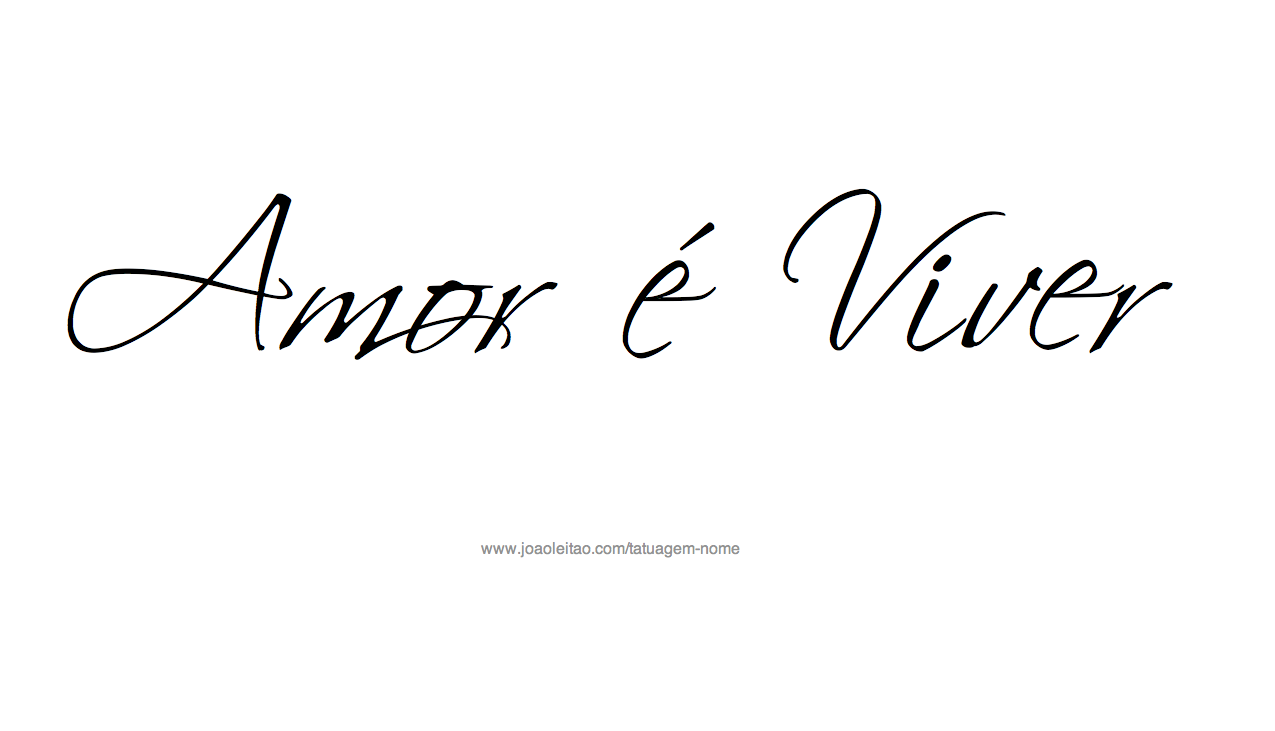 Amor e Viver - Frase para Tatuagem