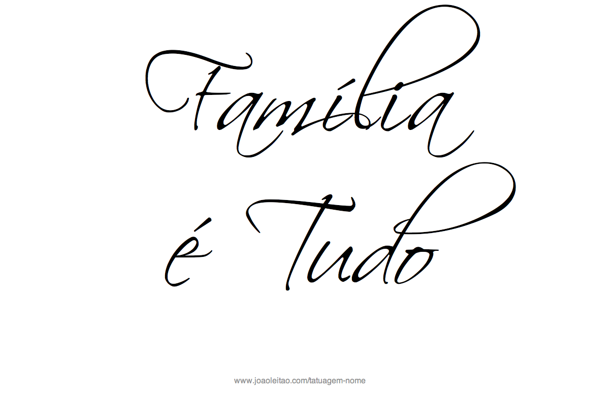 Familia é Tudo – Frases Familia para Tatuagem