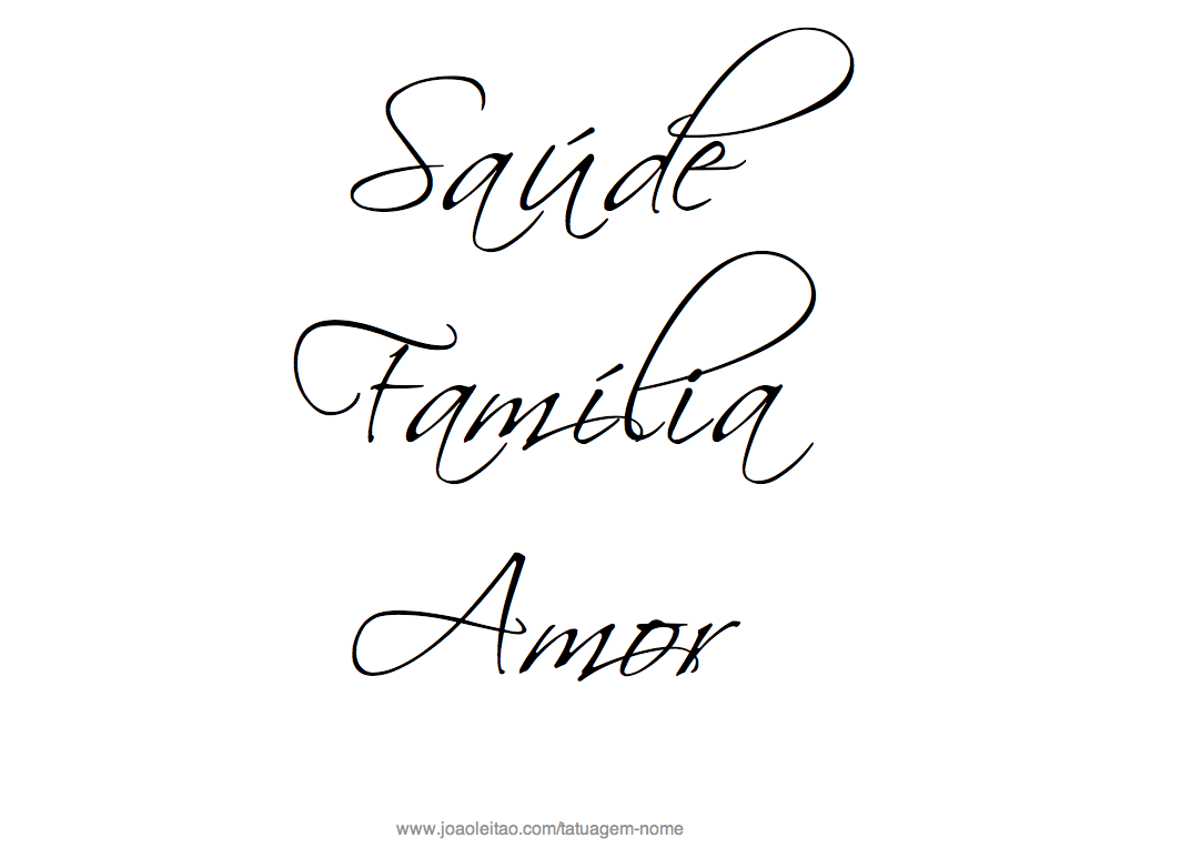 Saude Familia Amor - Frase para Tatuagem