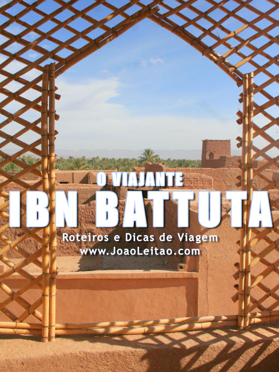 Ibn Battuta o explorador marroquino nascido em Tânger no século XIV