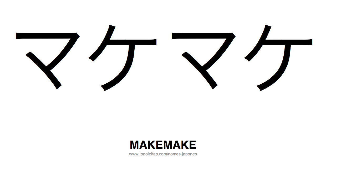 Palavra Makemake Escrita em Japones