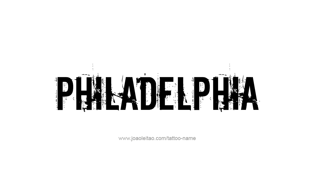 Tattoo Design City Name Philadelphia