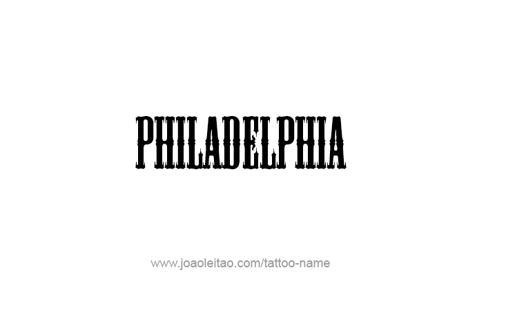 Tattoo Design City Name Philadelphia
