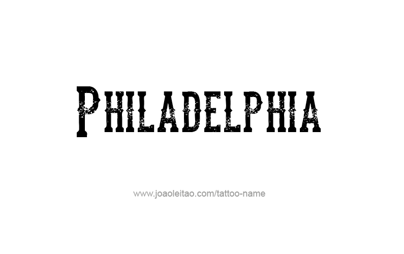 Tattoo Design City Name Philadelphia