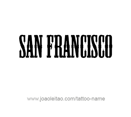 Tattoo Design City Name San Francisco