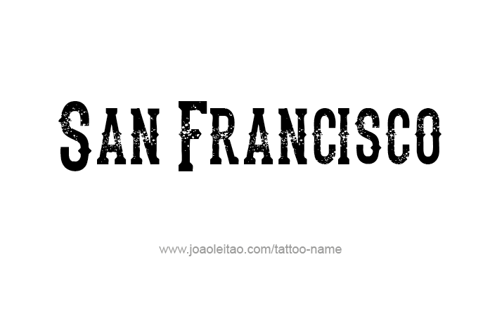 Tattoo Design City Name San Francisco