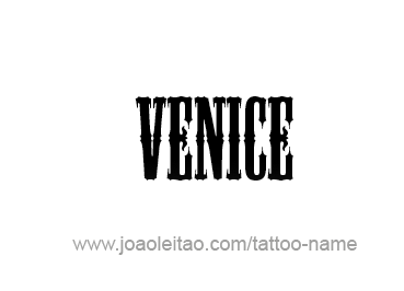 Tattoo Design City Name Venice