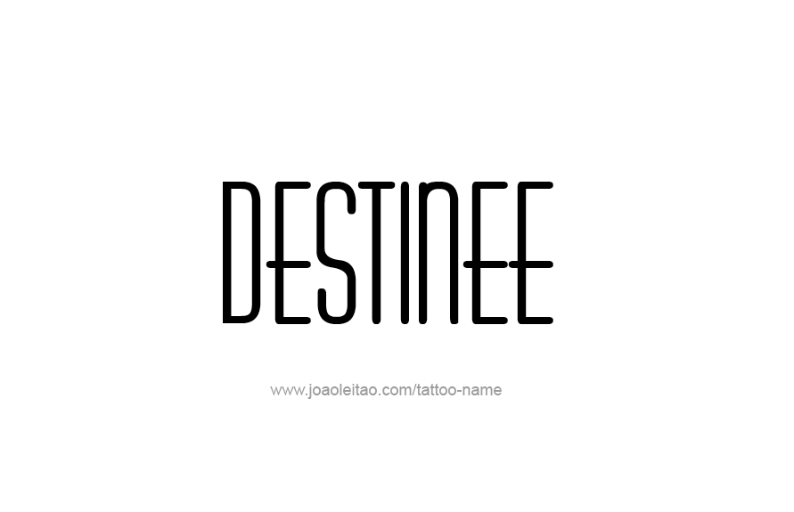 Tattoo Design Name Destinee   