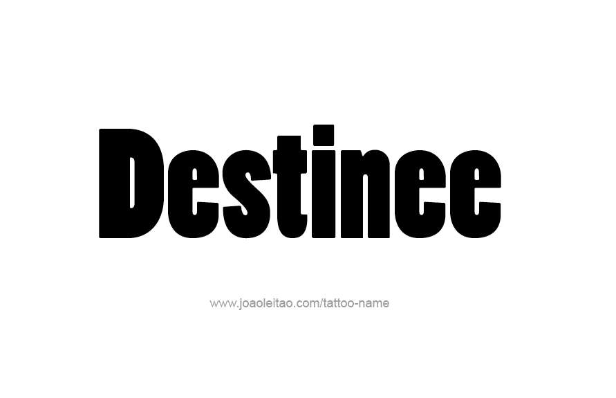 Tattoo Design Name Destinee   