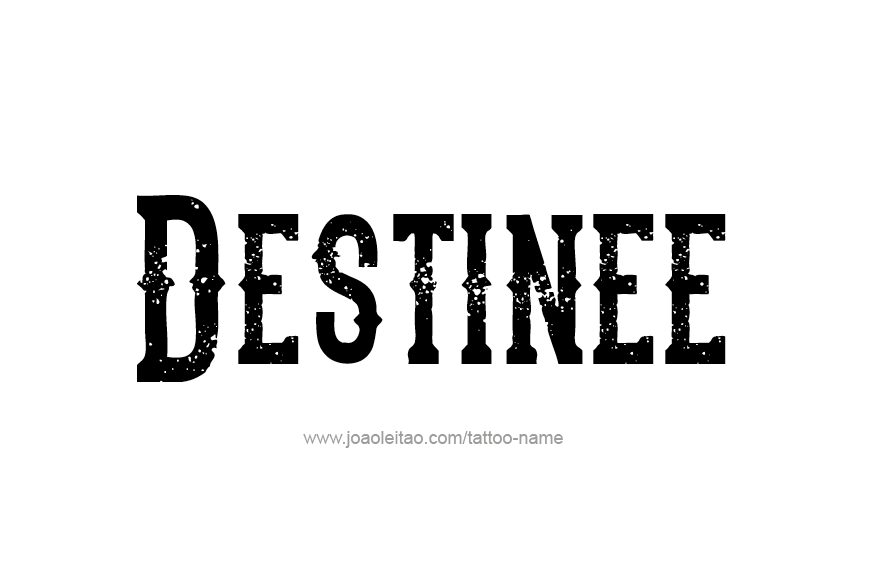 Tattoo Design Name Destinee   