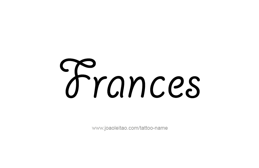 Tattoo Design Name Frances   