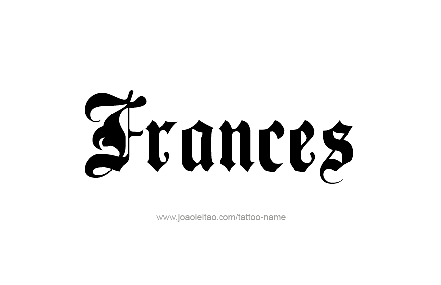 Tattoo Design Name Frances   