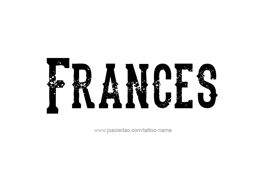 Tattoo Design Name Frances   