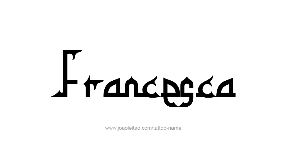 Tattoo Design Name Francesca   