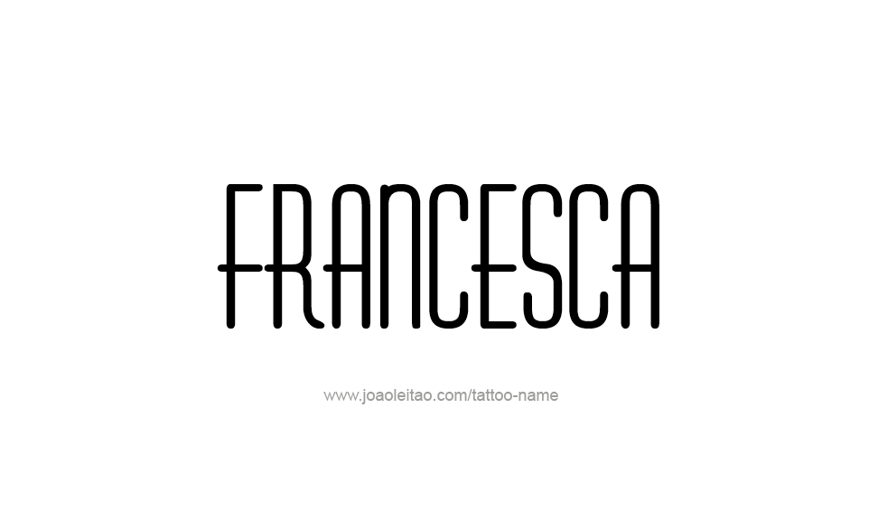 Tattoo Design Name Francesca   