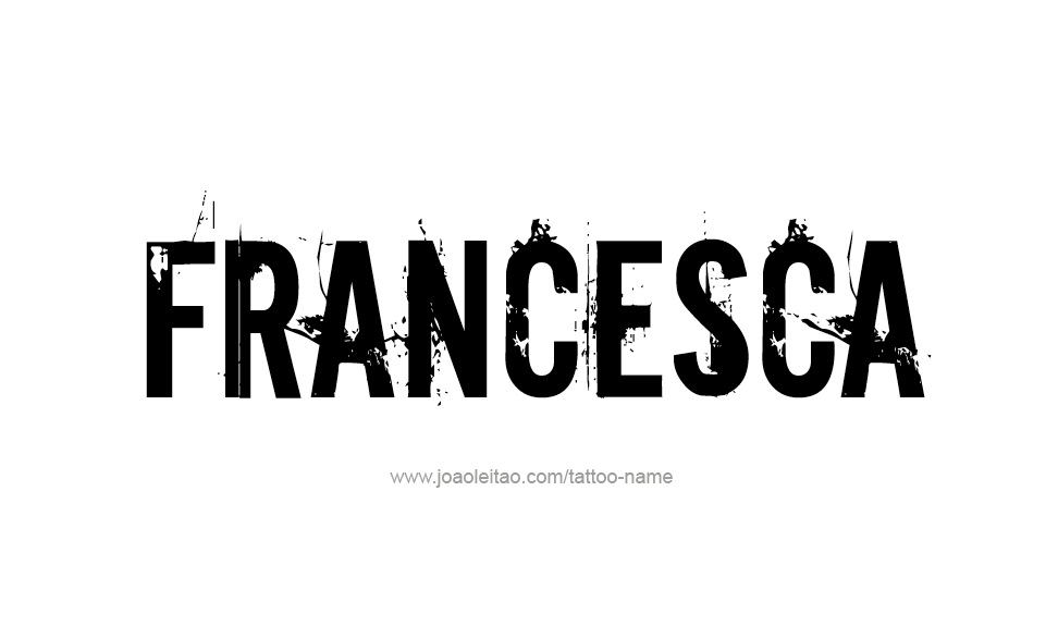 Tattoo Design Name Francesca   