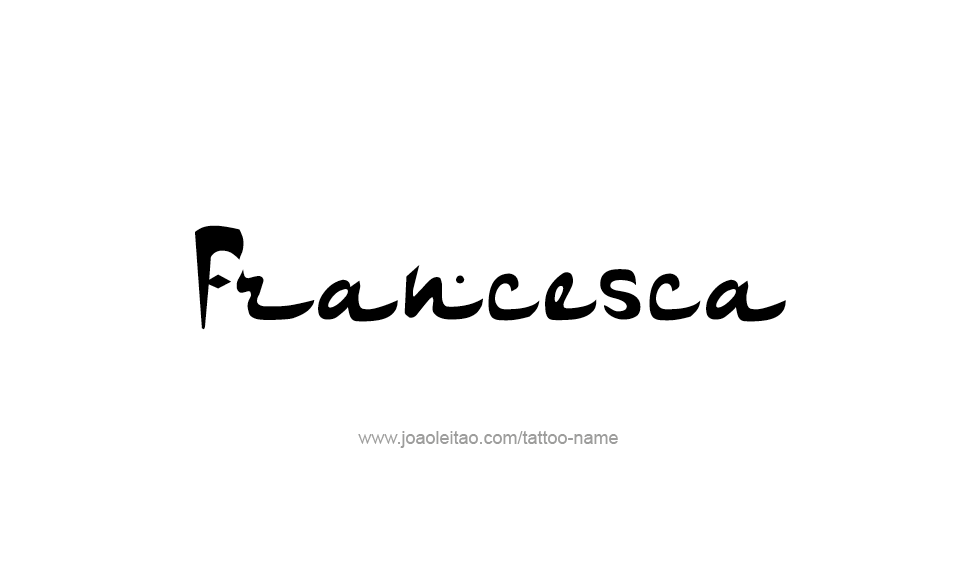 Tattoo Design Name Francesca   