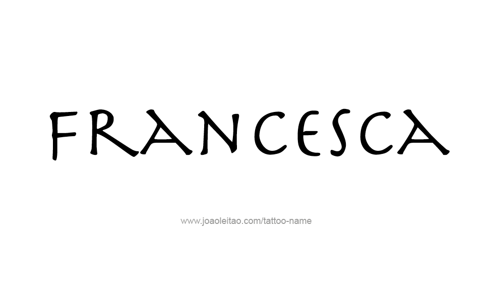 Tattoo Design Name Francesca   