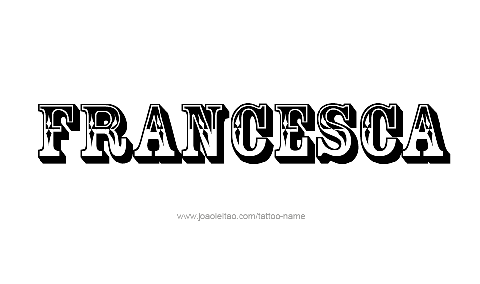 Tattoo Design Name Francesca   