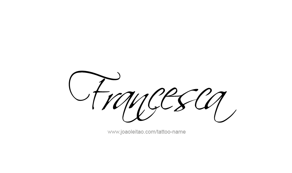 Tattoo Design Name Francesca   