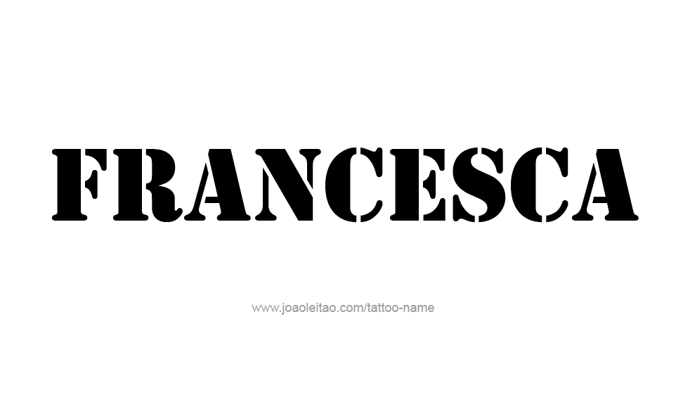 Tattoo Design Name Francesca   