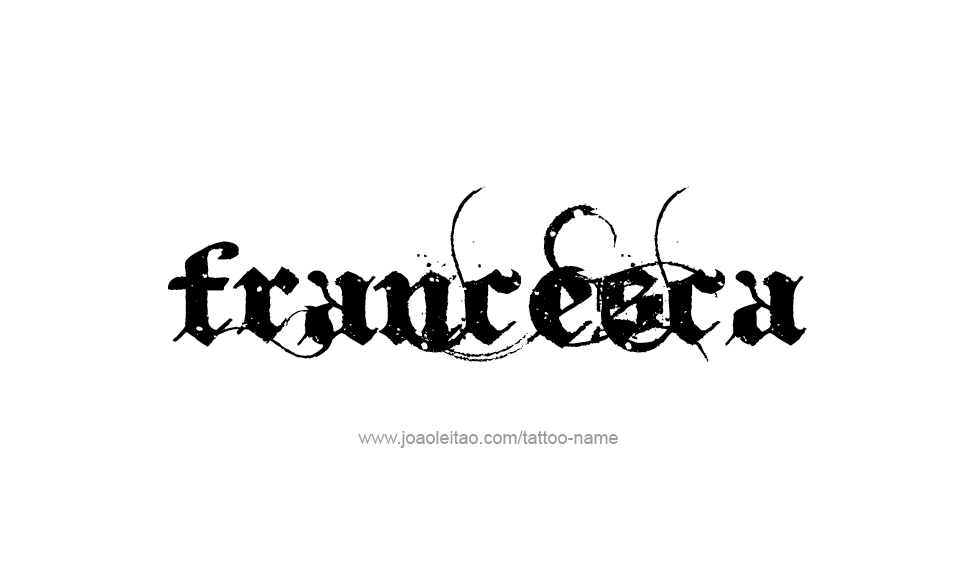 Tattoo Design Name Francesca   