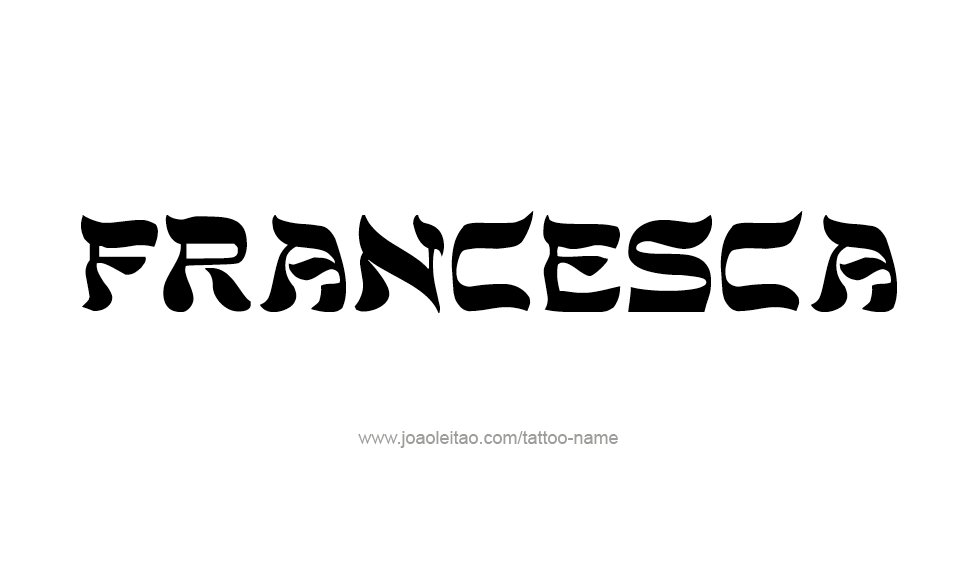 Tattoo Design Name Francesca   