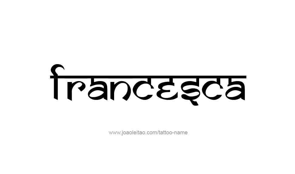 Tattoo Design Name Francesca   