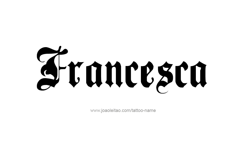 Tattoo Design Name Francesca   