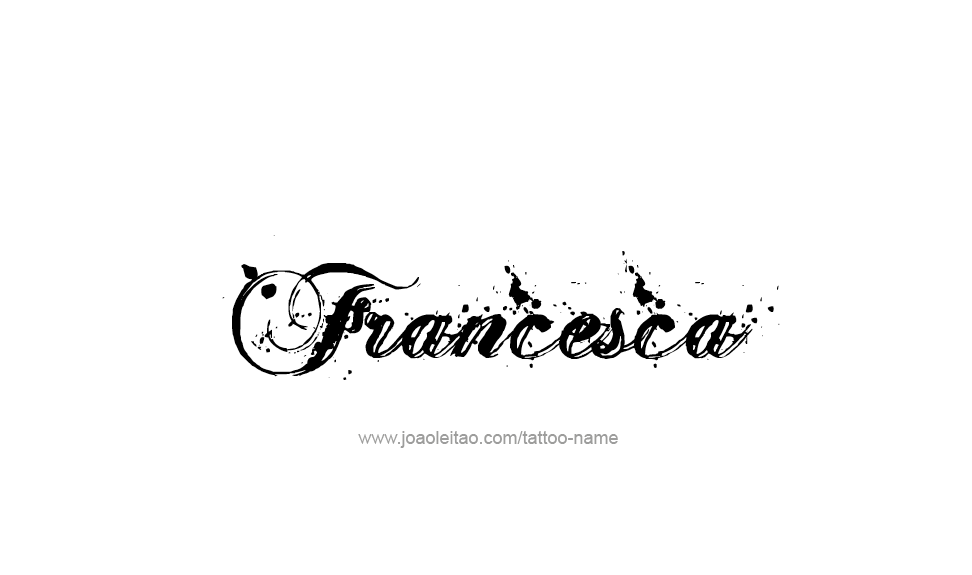 Tattoo Design Name Francesca   